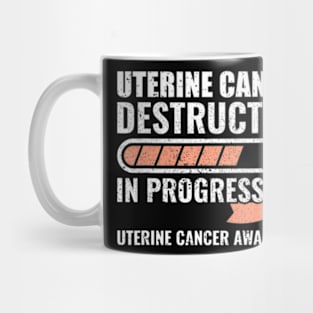 Cancer Destruction In Progress Uterine Cancer Awareness Mug